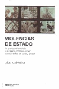 VIOLENCIAS DE ESTADO, de CALVEIRO, PILAR | portada del libro