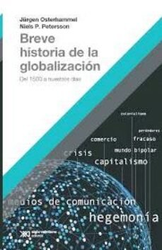 BREVE HISTORIA DE LA GLOBALIZACION, de JüRGEN OSTERHAMMEL#NIELS P. PETERSSON | portada del libro