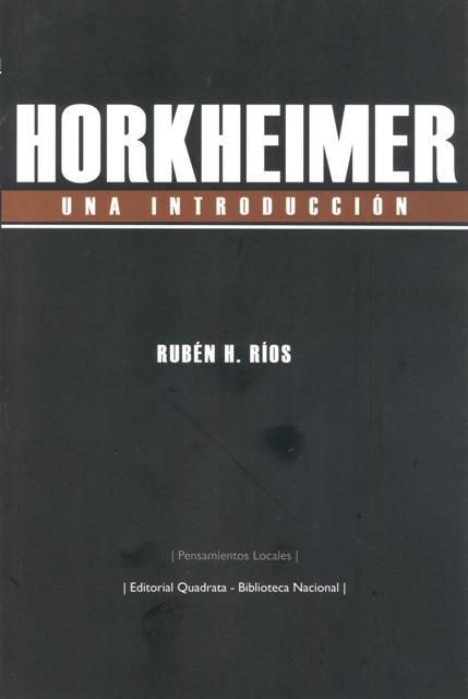 HORKHEIMER UNA INTRODUCCIóN, de RíOS,RUBéN H. | portada del libro