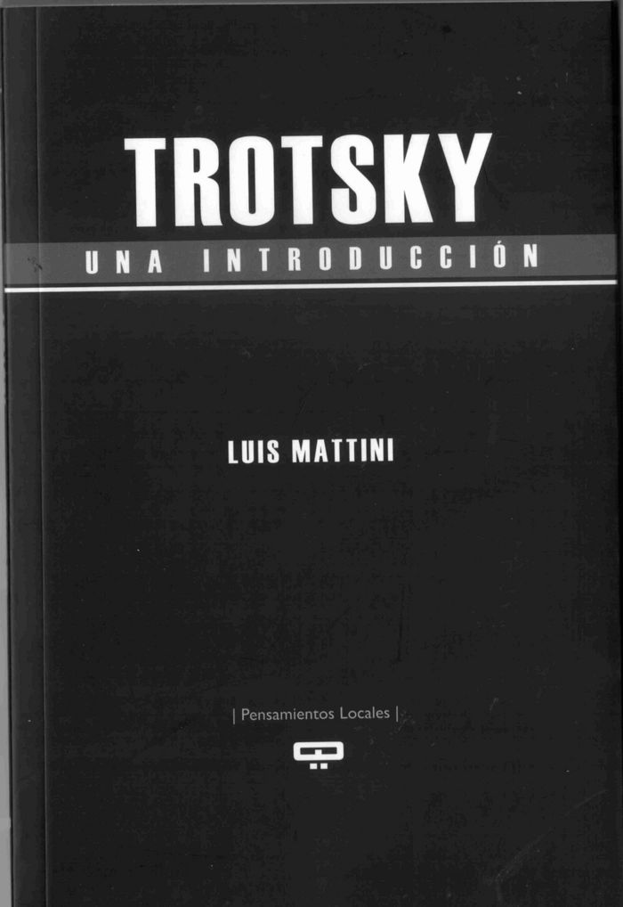 TROTSKY UNA INTRODUCCIóN, de LUíS MATTINI | portada del libro
