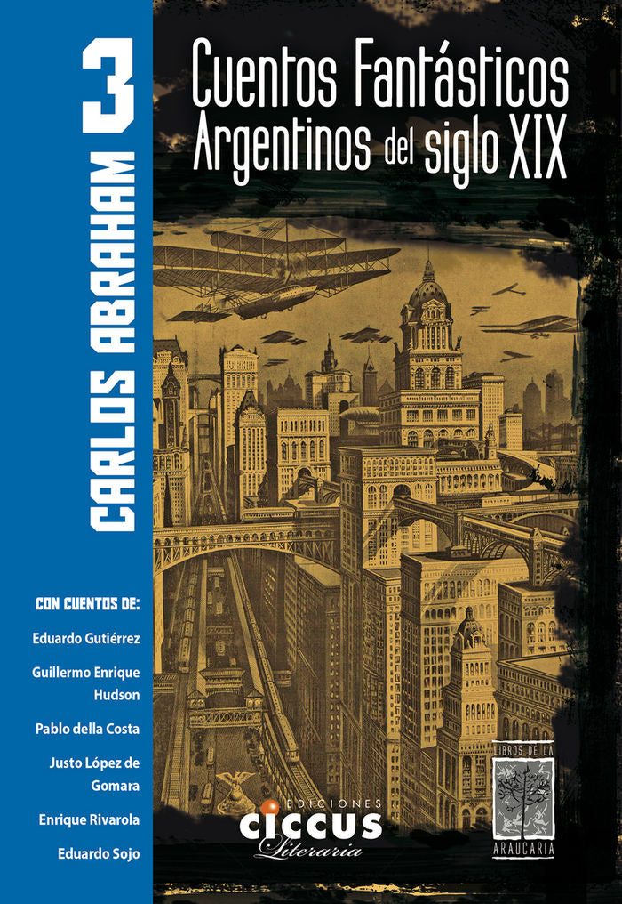 CUENTOS FANTáSTICOS ARGENTINOS DEL SIGLO XIX - TOMO 3, de CARLOS ABRAHAM | portada del libro