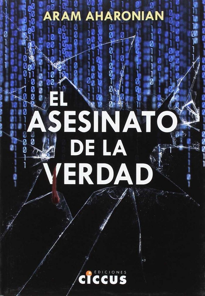 EL ASESINATO DE LA VERDAD, de ARAM AHARONIAN | portada del libro