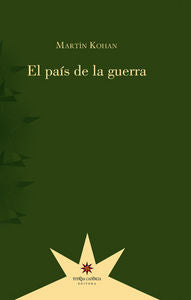 El pa¡s de la guerra, de MARTIN KOHAN | portada del libro