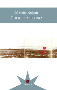 Cuerpo a tierra, de MARTíN KOHAN | portada del libro