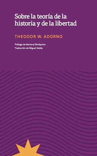 Sobre la teor¡a de la historia y la libertad, de ADORNO,THEODOR | portada del libro