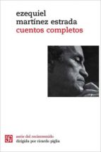 CUENTOS COMPLETOS, de Ezequiel Martínez Estrada | portada del libro