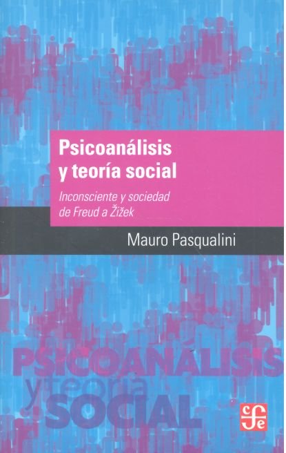 PSICOANALISIS Y TEORIA SOCIAL, de PASQUALINI, MAURO | portada del libro