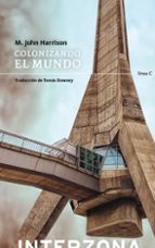 COLONIZANDO EL MUNDO, de M. John Harrison | portada del libro