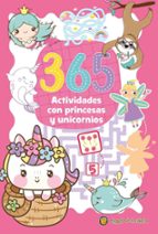 365 ACTIVIDADES CON PRINCESAS Y UNICORNIOS, de Varios autores | portada del libro