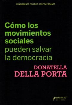 COMO LOS MOVIMIENTOS SOCIALES PUEDEN SALVAR LA DEMOCRACIA, de PORTA, DONATELLA DELLA | portada del libro