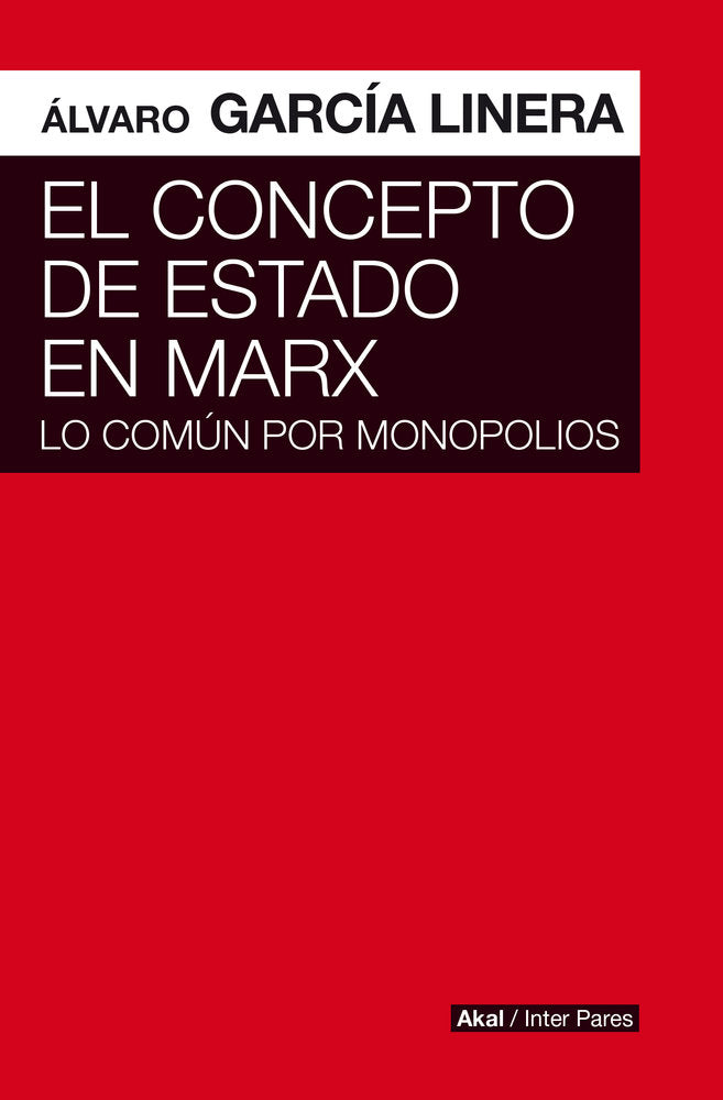 CONCEPTO DE ESTADO EN MARX, EL, de GARCIA LINERA | portada del libro