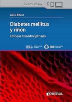 DIABETES MELLITUS Y RIÑON. ENFOQUE TRANSDISCIPLINARIO, de ELBERT | portada del libro