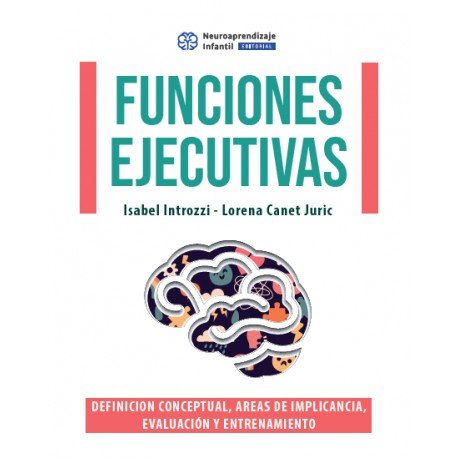 FUNCIONES EJECUTIVAS, de ISABEL INTROZZI#LORENA CANET JURIC | portada del libro