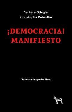 ¡DEMOCRACIA! MANIFIESTO, de BARBARA STIEGLER | portada del libro