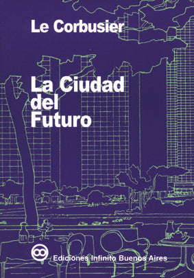 CIUDAD DEL FUTURO. LA, de LE CORBUSIER | portada del libro