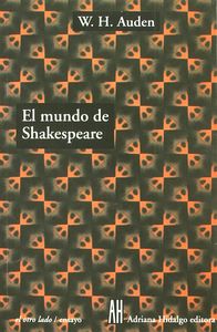 MUNDO DE SHAKESPEARE, de AUDEN WYSTAN HUGH | portada del libro