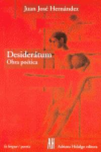 DESIDERATUM OBRA POETICA, de JUAN JOSE HERNANDEZ | portada del libro