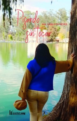 PISANDO SIN TOCAR, de MA. CARLOTA REYES | portada del libro