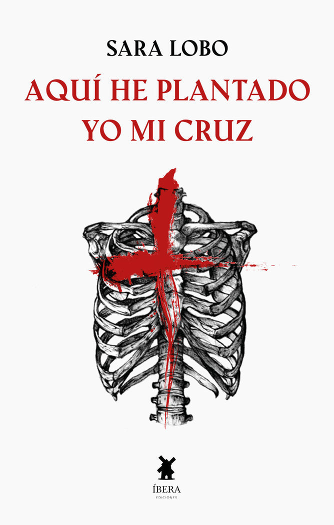 AQUI HE PLANTADO YO MI CRUZ, de SARA LOBO | portada del libro