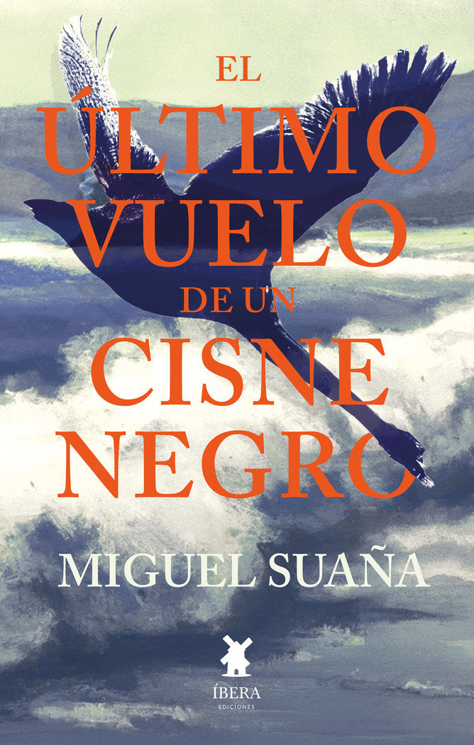EL ULTIMO VUELO DE UN CISNE NEGRO, de MIGUEL SUAÑA | portada del libro