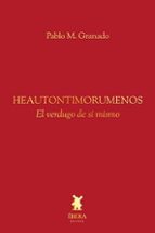 HEAUTONTIMORUMENOS: EL VERDUGO DE SÍ MISMO, de PABLO M. GRANADO | portada del libro