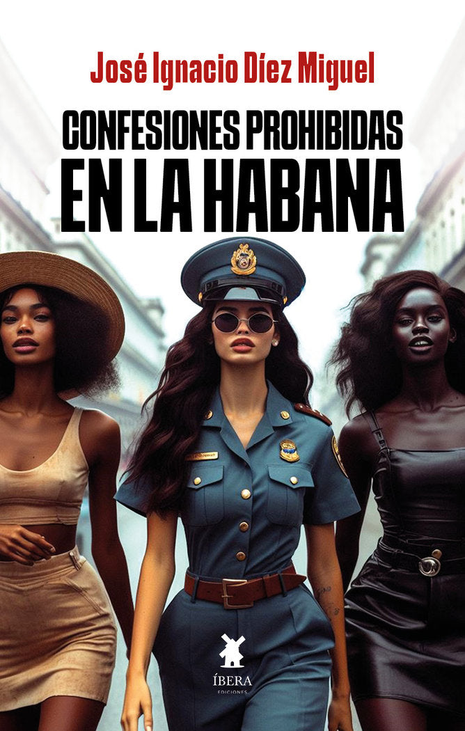 CONFESIONES PROHIBIDAS EN LA HABANA, de JOSE IGNACIO DIEZ MIGUEL | portada del libro