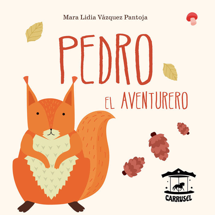 PEDRO EL AVENTURERO, de MARA LIDIA VAZQUEZ PANTOJA | portada del libro