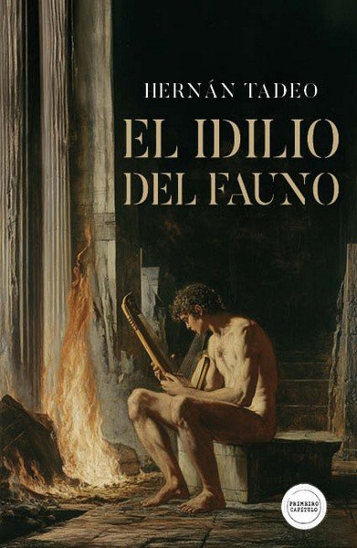 EL IDILIO DEL FAUNO, de HERNAN TADEO | portada del libro