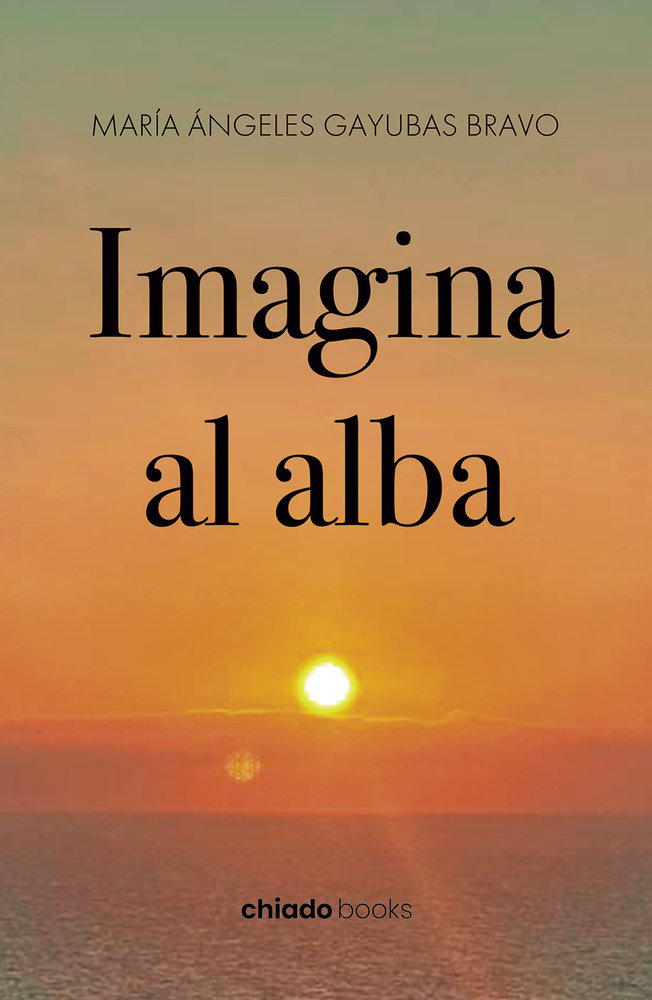 IMAGINA AL ALBA, de MARIA ANGELES GAYUBAS BRAVO | portada del libro