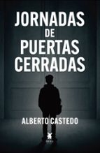 JORNADAS DE PUERTAS CERRADAS, de ALBERTO CASTEDO | portada del libro