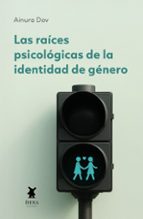 RAÍCES PSICOLÓGICAS DE LA IDENTIDAD DE GÉNERO, LAS, de AINURA DOV | portada del libro