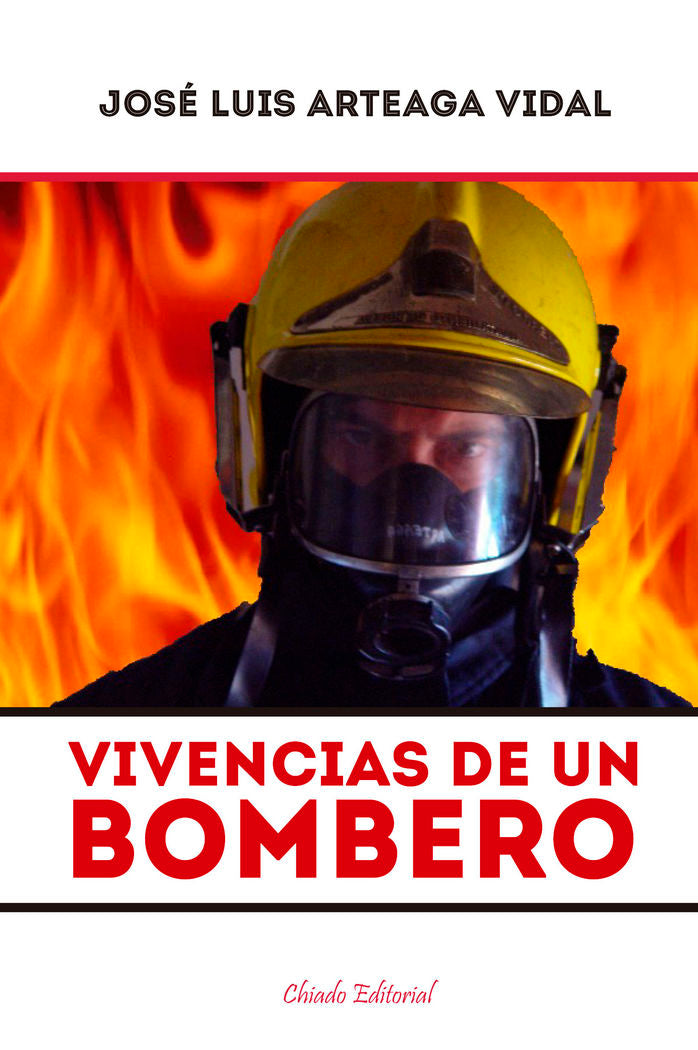 VIVENCIAS DE UN BOMBERO, de ARTEAGA VIDAL, JOSE LUIS | portada del libro