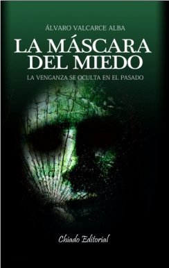 MáSCARA DEL MIEDO, LA, de VALCARCE ALBA. ALVARO | portada del libro