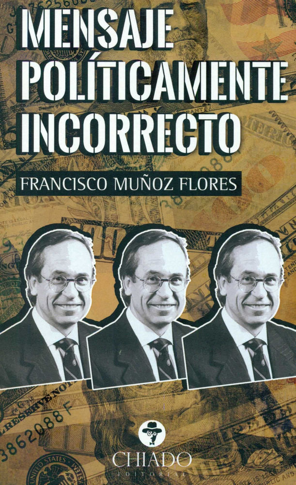 MENSAJE POLITICAMENTE INCORRECTO, de FRANCISCO MUÑOZ FLORES | portada del libro