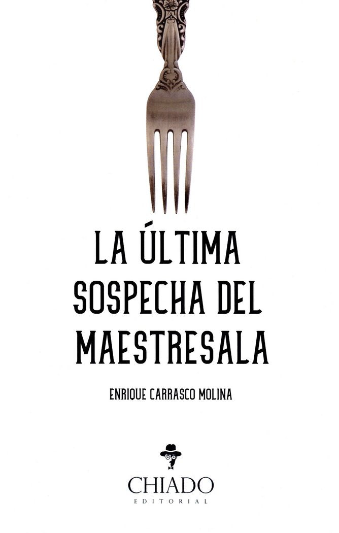 LA ULTIMA SOSPECHA DEL MAESTRESALA, de CARRASCO MOLINA | portada del libro