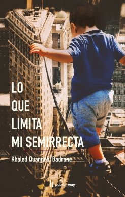 LO QUE LIMITA MI SEMIRRECTA, de KHALED QUANNEBI BADRANE | portada del libro