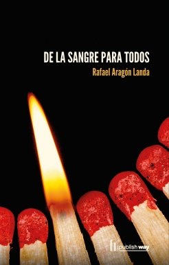 DE LA SANGRE PARA TODOS, de RAFAEL ARAGON LANDA | portada del libro