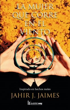 LA MUJER QUE CORRE EN EL VIENTO, de JAHIR J. JAIMES | portada del libro