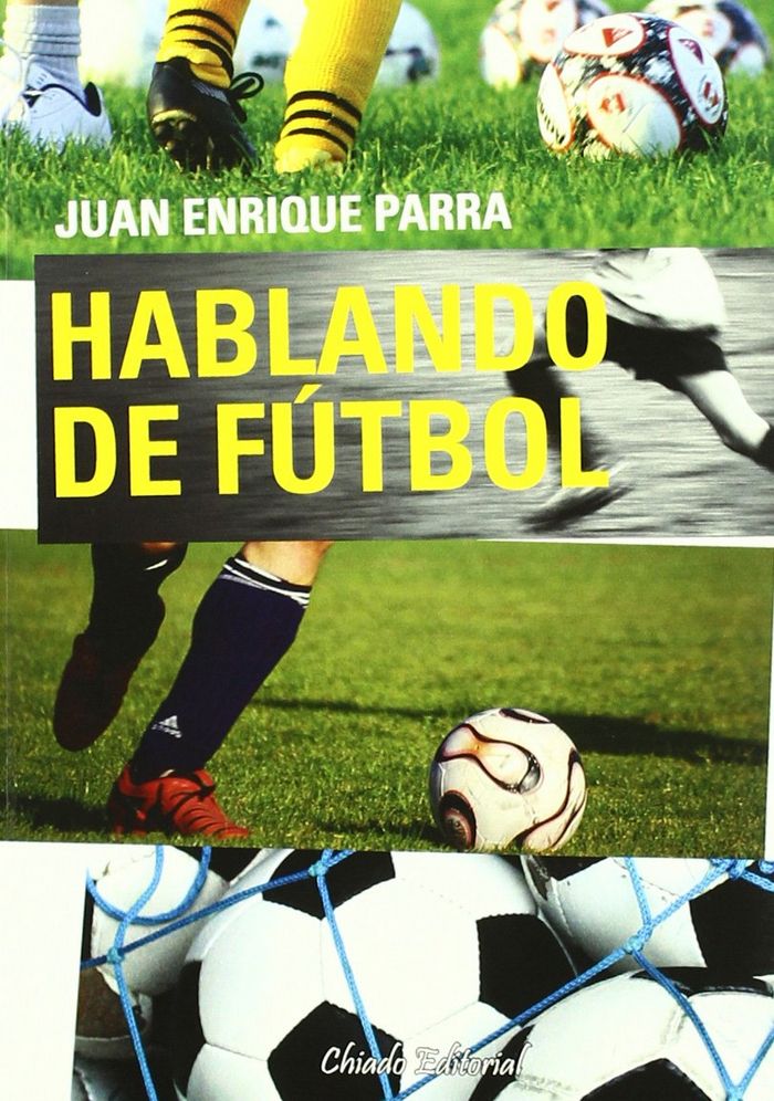 Hablando de fútbol, de PARRA, JUAN ENRIQUE | portada del libro