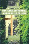 Una tumba sin nombre, ni cruz, ni luz de luna, de TEIGEIRO, MALENA | portada del libro