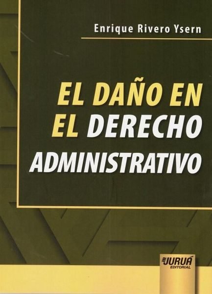 EL DAÑO EN EL DERECHO ADMINISTRATIVO, de Enrique Rivero Ysern | portada del libro