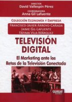 TELEVISION DIGITAL. EL MARKETING ANTE LOS RETOS DE, de Francisco Javier Arroyo Romero | portada del libro