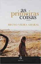 As Primeiras Cosas, de BRUNO VIEIRA AMARAL | portada del libro