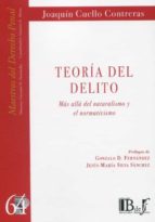TEORIA DEL DELITO MAS ALLA DEL NATURALISMO Y EL NORMATIVISI, de Joaquín Cuello Contreras | portada del libro