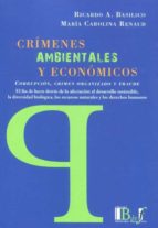 CRIMENES AMBIENTALES Y ECONOMICOS CORRUPCION CRIMEN ORGANIC, de RICARDO A BASILICO | portada del libro