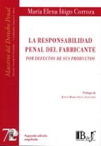 RESPONSABILIDAD PENAL DEL FABRICANTE POR DEFECTOS DE SUS PRODUCTOS, de ELENA IÑIGO CORROZA | portada del libro