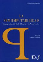 SEMIIMPUTABILIDAD. UNA APROXIMACION DESDE EL DERECHO Y LAS NEUROCIENCIAS, de GASTON STORERO | portada del libro