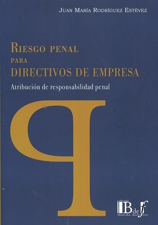 RIESGO PENAL PARA DIRECTIVOS DE EMPRESA, de RODRIGUEZ ESTEVEZ | portada del libro