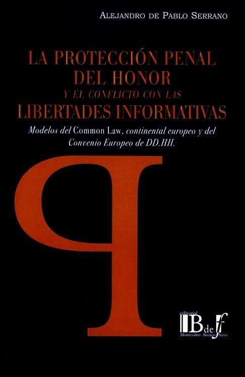 LA PROTECCION PENAL DEL HONOR Y EL CONFLICTO CON LAS LIBERTADES INFORMATIVAS, de DE PABLO SERRANO | portada del libro