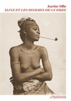 ALINE ET LES HOMMES DE GUERRE, de KARINE SILLA | portada del libro